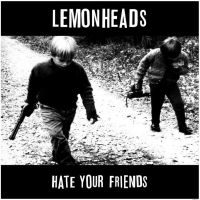 Lemonheads - Hate Your Friends i gruppen VINYL / Kommande / Pop-Rock hos Bengans Skivbutik AB (4040028)