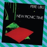 Pere Ubu - New Picnic Time i gruppen VI TIPSAR / Julklappstips Vinyl hos Bengans Skivbutik AB (4040036)