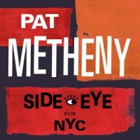 Pat Metheny - Side-Eye Nyc (V1.Iv) i gruppen VINYL / Jazz,Pop-Rock hos Bengans Skivbutik AB (4040401)