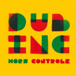 Dub Inc - Hors De Controle i gruppen VI TIPSAR / Julklappstips Vinyl hos Bengans Skivbutik AB (4041795)