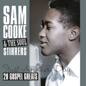 Sam & Soul Stirrers Cooke - Just Another Day - 20 Gospel Greats i gruppen VINYL / Pop-Rock hos Bengans Skivbutik AB (4041803)