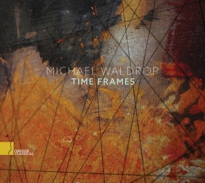 Waldrop Michael - Time Frames i gruppen CD / Klassiskt,Övrigt hos Bengans Skivbutik AB (4045279)