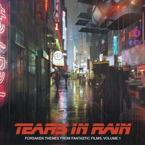 V/A - Forsaken Themes From Fantastic Films, Vol. 1: Tears In Rain i gruppen CD / Film-Musikal,World Music hos Bengans Skivbutik AB (4045326)