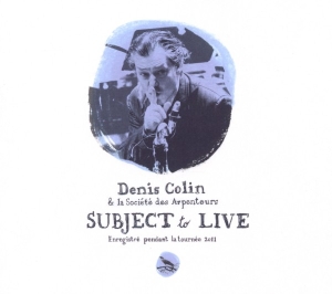 Denis Colin - Subject To Live (2011) i gruppen CD / Jazz hos Bengans Skivbutik AB (4046041)