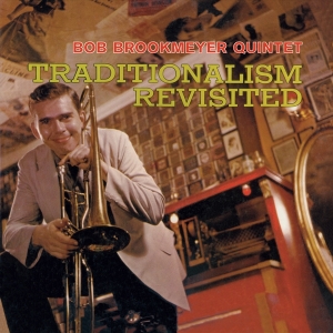Brookmeyer Bob -Quintet- - Traditionalism Revisited i gruppen CD / Jazz hos Bengans Skivbutik AB (4046347)