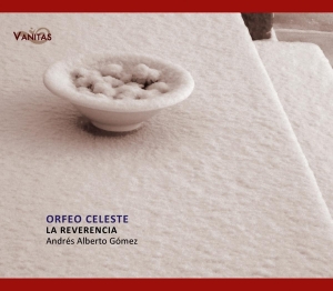 La Reverencia - Bartolome De Selma Y Salaverde:Orfeo Celeste i gruppen CD / Klassiskt,Övrigt hos Bengans Skivbutik AB (4046912)