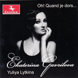 Gavrilova Ekaterina - Oh! Quand Je Dors i gruppen CD / Klassiskt,Övrigt hos Bengans Skivbutik AB (4047195)