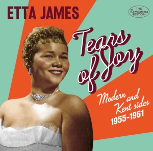 Etta James - Tears Of Joy - Modern & Kent Sides i gruppen CD / RnB-Soul hos Bengans Skivbutik AB (4047367)