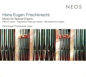 Hans Eugen Frischknecht - Music For Special Organs i gruppen CD / Klassiskt,Övrigt hos Bengans Skivbutik AB (4048307)