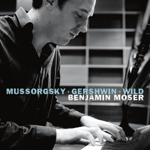 Benjamin Moser - Mussorgsky & Gershwin & Wild i gruppen CD / Klassiskt,Övrigt hos Bengans Skivbutik AB (4048798)