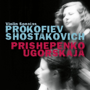 Ugorskaja Dina & Prishepenko Natalia - Prokofiev & Shostakovich, Violin Sonatas i gruppen CD / Klassiskt,Övrigt hos Bengans Skivbutik AB (4048910)