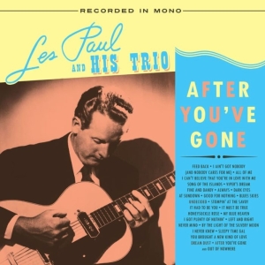 Les Paul & His Trio - After You've Gone i gruppen VINYL / Pop-Rock,Övrigt hos Bengans Skivbutik AB (4049689)