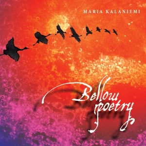 Maria Kalaniemi - Bellow Poetry i gruppen CD / Elektroniskt,World Music hos Bengans Skivbutik AB (4049735)