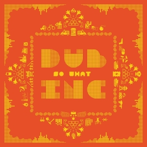 Dub Inc - So What i gruppen CD / Reggae hos Bengans Skivbutik AB (4049968)