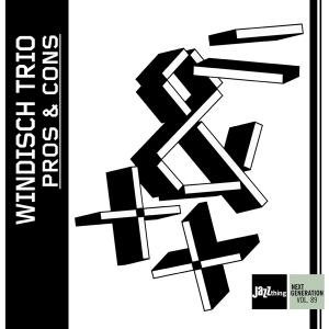 Windisch Trio - Pros And Cons | Jazzthing Next Generation Vol. 89 i gruppen VI TIPSAR / Julklappstips CD hos Bengans Skivbutik AB (4050026)