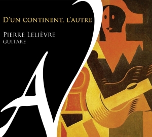 Pierre Lelievre - D'un Continent, L'autre i gruppen CD / Klassiskt,Övrigt hos Bengans Skivbutik AB (4050550)