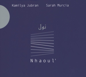 Kamilya & Sara Murcia Jubran - Nhaoul i gruppen CD / Klassiskt,Övrigt hos Bengans Skivbutik AB (4050697)