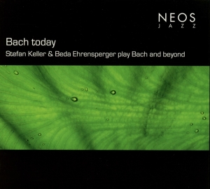 Stefan Keller - Bach Today i gruppen CD / Klassiskt,Övrigt hos Bengans Skivbutik AB (4051234)