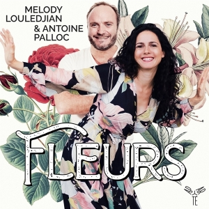 Melody & Antoine Palloc Louledjian - Fleurs i gruppen CD / Klassiskt,Övrigt hos Bengans Skivbutik AB (4051403)