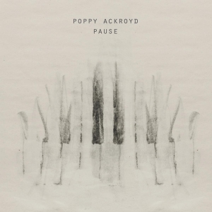 Poppy Ackroyd - Pause i gruppen VINYL / Pop-Rock,Övrigt hos Bengans Skivbutik AB (4053219)