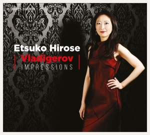 Etsuko Hirose - Vladigerov Impressions i gruppen CD / Klassiskt,Övrigt hos Bengans Skivbutik AB (4056013)