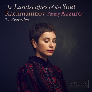 Azzuro Fanny - Rachmaninov: Landscapes Of The Soul: 24 Preludes i gruppen CD / Klassiskt,Övrigt hos Bengans Skivbutik AB (4056339)