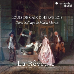 La Reveuse/Florence Bolton/Benjamin Perrot - Louis De Caix D'hervelois i gruppen CD / Klassiskt,Övrigt hos Bengans Skivbutik AB (4056354)