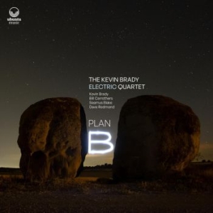 Kevin Brady Electric Quartet The - Plan B i gruppen CD / Jazz/Blues hos Bengans Skivbutik AB (4057007)