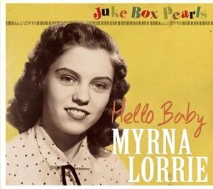 Myrna Lorrie - Hello Baby i gruppen CD / Rock hos Bengans Skivbutik AB (4063618)