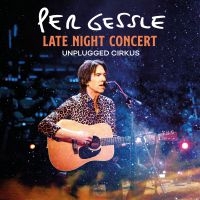 Per Gessle - Late Night Concert - Unplugged Cirk i gruppen CD / Pop-Rock,Svensk Musik hos Bengans Skivbutik AB (4065380)