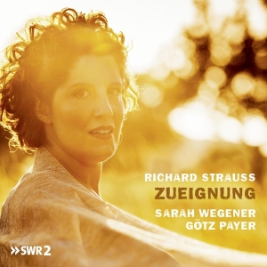 Sarah & Gotz Payer Wegener - Richard Strauss, Zueignung i gruppen CD / Klassiskt,Övrigt hos Bengans Skivbutik AB (4067342)