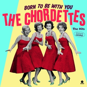 Chordettes - Born To Be With You - The Hits i gruppen VI TIPSAR / Julklappstips Vinyl hos Bengans Skivbutik AB (4067703)