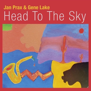 Prax Jan & Lake Gene - Head To The Sky i gruppen VI TIPSAR / Julklappstips CD hos Bengans Skivbutik AB (4068810)