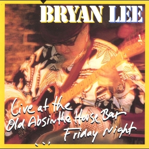 Lee Bryan - Live At The Old Absinthe House Bar i gruppen CD / Blues,Jazz hos Bengans Skivbutik AB (4070054)