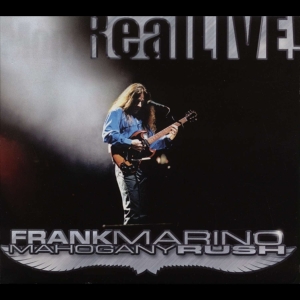 Frank Marino & Mahogany Rush - Real Live i gruppen CD / Hårdrock hos Bengans Skivbutik AB (4070076)