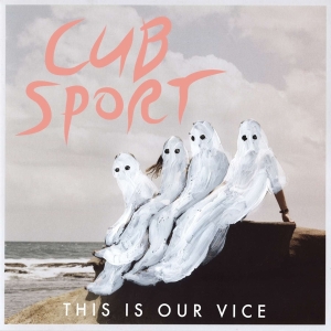 Cub Sport - This Is Our Vice i gruppen VINYL / Pop-Rock,Övrigt hos Bengans Skivbutik AB (4070111)