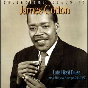 James Cotton - Late Night Blues i gruppen CD / Blues,Jazz hos Bengans Skivbutik AB (4070119)