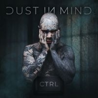 Dust In Mind - Ctrl (Digipack) i gruppen CD / Hårdrock hos Bengans Skivbutik AB (4072398)