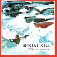 Bikini Kill - Reject All American i gruppen VINYL / Pop-Rock,Reggae hos Bengans Skivbutik AB (4073559)