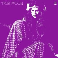 True Moon - Ii (Clear) i gruppen VINYL / Pop-Rock,Reggae hos Bengans Skivbutik AB (4073684)