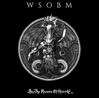 Wsobm - By The Rivers Of Heresy i gruppen CD / Hårdrock hos Bengans Skivbutik AB (4076252)