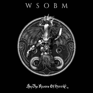 Wsobm - By The Rivers Of Heresy i gruppen CD / Hårdrock hos Bengans Skivbutik AB (4076252)