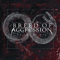 Breed Of Aggression - This Is My War i gruppen CD / Hårdrock hos Bengans Skivbutik AB (4077012)