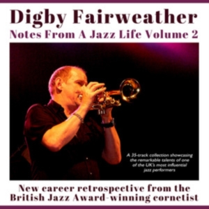 Fairweather Digby - Notes From A Jazz Life Vol 2 i gruppen CD / Jazz hos Bengans Skivbutik AB (4077302)