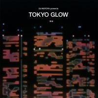 Various Artists - Tokyo Glow - Japanese City Pop Funk i gruppen CD / Pop-Rock hos Bengans Skivbutik AB (4078429)