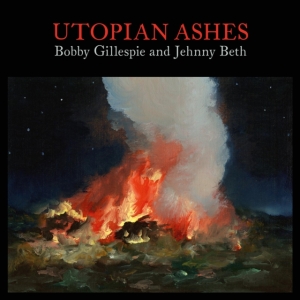 Bobby Gillespie & Jehnny Beth - Utopian Ashes i gruppen VINYL / Pop-Rock hos Bengans Skivbutik AB (4089254)
