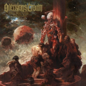 Aversions Crown - Hell Will Come For Us All i gruppen ÖVRIGT / Övrigt / aub hos Bengans Skivbutik AB (4095945)