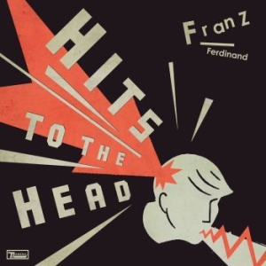 Franz Ferdinand - Hits To The Head i gruppen CD / Rock hos Bengans Skivbutik AB (4096608)