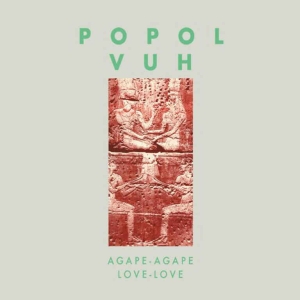 Popol Vuh - Agape-Agape (Love-Love) i gruppen CD / Pop-Rock,Övrigt hos Bengans Skivbutik AB (4100231)