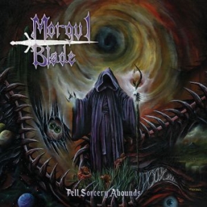 Morgul Blade - Fell Sorcery Abounds (Vinyl Lp) i gruppen VINYL / Hårdrock hos Bengans Skivbutik AB (4100471)
